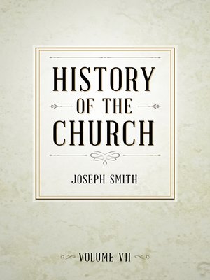 cover image of History of The Church of Jesus Christ of Latter-day Saints, Volume 7